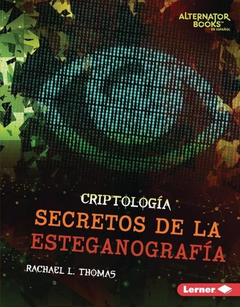 Secretos de la Esteganografía (Secrets of Steganography) - Rachael L Thomas