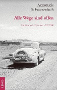 Cover-Bild zum Titel 'Ausgewählte Werke von Annemarie Schwarzenbach / Alle Wege sind offen' von 'Annemarie Schwarzenbach'