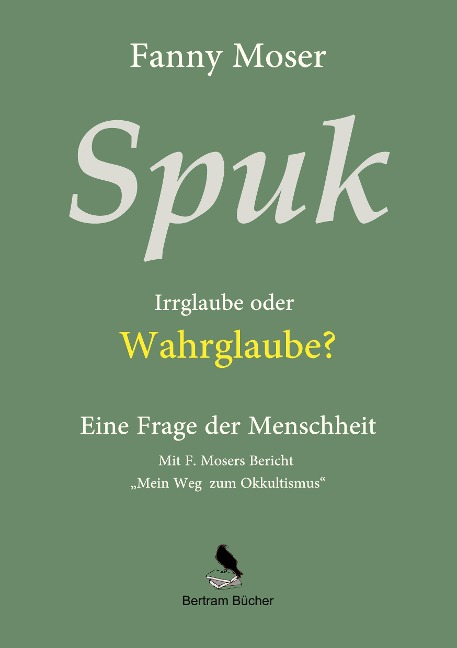 Spuk. Irrglaube oder Wahrglaube? - Fanny Moser