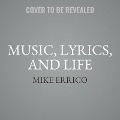 Music, Lyrics, and Life - Mike Errico