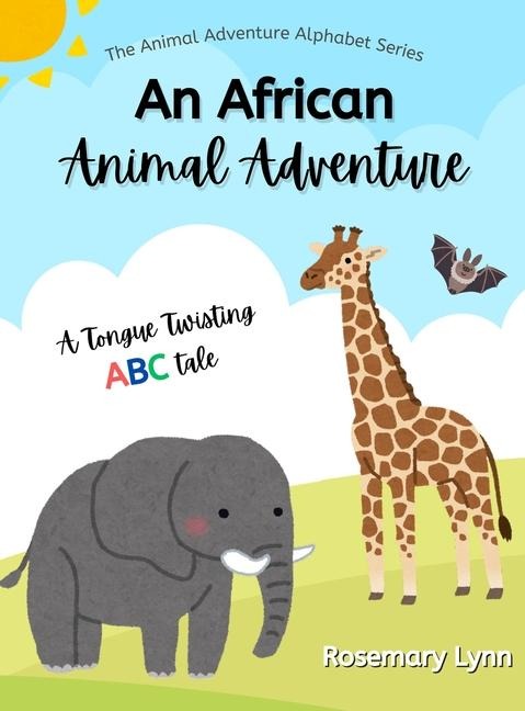An African Animal Adventure - Rosemary Lynn