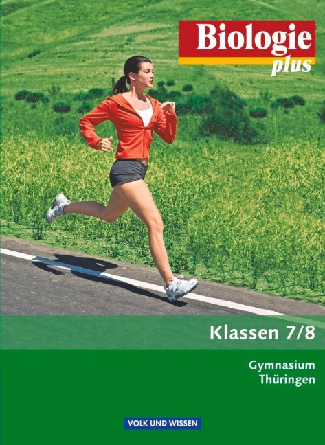 Biologie plus 7./8. Schuljahr. Gymnasium Thüringen Schülerbuch - Patrick Handschuh, Udo Hampl, Engelhardt Göbel, Gabriele Gräbe, Thomas Freiman