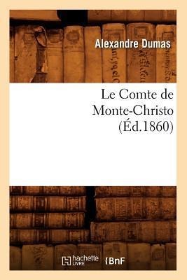 Le Comte de Monte-Christo, (Éd.1860) - Alexandre Dumas
