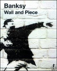 Banksy. Wall and piece - 