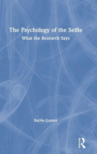 The Psychology of the Selfie - Barrie Gunter