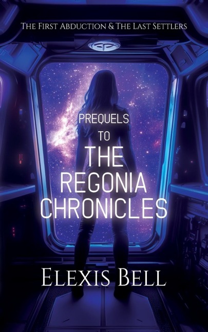Prequels to The Regonia Chronicles - Elexis Bell