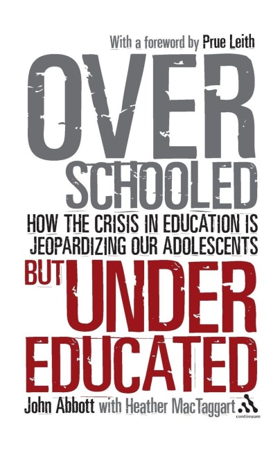 Overschooled but Undereducated - John Abbott