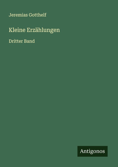 Kleine Erzählungen - Jeremias Gotthelf