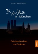 Cover-Bild zum Titel 'Kafka in München' von 'Alfons Schweiggert'