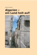 Cover-Bild zum Titel 'Algerien - ein Land holt auf' von 'Donata Kinzelbach'