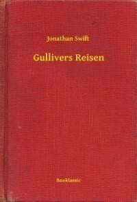 Gullivers Reisen - Jonathan Swift