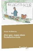 Also gut, dann eben Sammelsurium - Frank Hoffmann