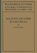 Kulturtechnischer Wasserbau - E. Krüger