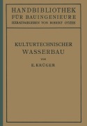 Cover-Bild zum Titel 'Kulturtechnischer Wasserbau' von 'E. Krüger'