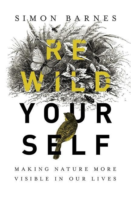 Rewild Yourself - Simon Barnes