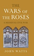 Cover-Bild zum Titel 'The Wars of the Roses' von 'John Watts'