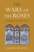 Cover-Bild zum Titel 'The Wars of the Roses' von 'John Watts'