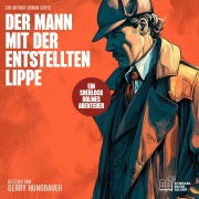 Cover-Bild zum Titel 'Der Mann mit der entstellten Lippe' von 'Arthur Conan Doyle'