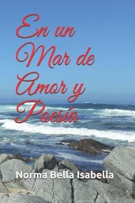 En Un Mar de Amor Y Poesía - Norma Bella Isabella