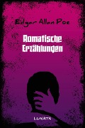 Cover-Bild zum Titel 'Romantische Erzählungen' von 'Edgar Allan Poe'