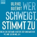 Wer schweigt, stimmt zu - Ulrike Guérot