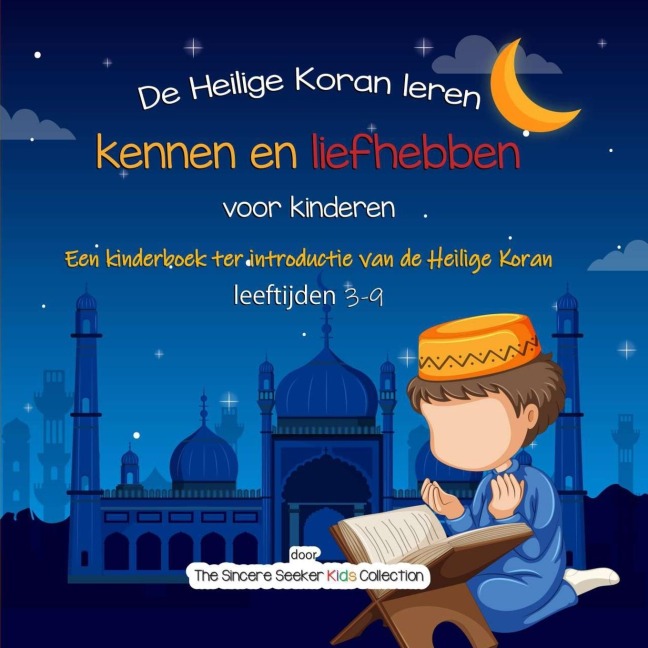 De Heilige Koran leren kennen en liefhebben - The Sincere Seeker Collection