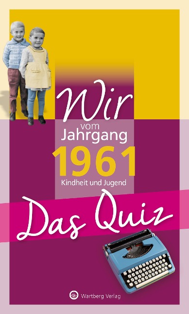 Wir vom Jahrgang 1961 - Das Quiz - Matthias Rickling