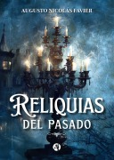 Reliquias del pasado - Augusto Nicolás Favier