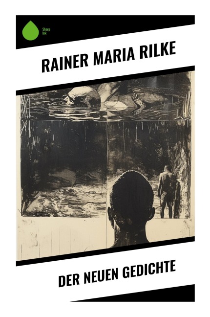 Der Neuen Gedichte - Rainer Maria Rilke