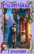 Cover-Bild zum Titel 'Paladin's Grace' von 'T. Kingfisher'