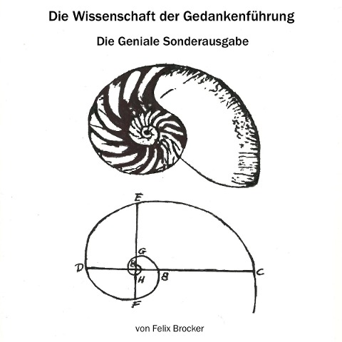 Die Wissenschaft Der Gedankenführung - Die Geniale Sonderausgabe - 