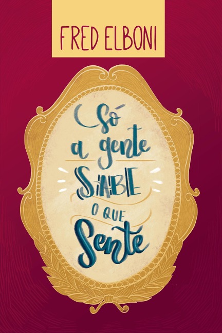 Só a gente sabe o que sente - Fred Elboni