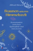 Cover-Bild zum Titel 'Staunen unterm Himmelszelt' von 'Alfred Hirsch'