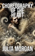 Cover-Bild zum Titel 'Choreography of the Heart' von 'Julia Morgan'