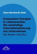Erneuerbare Energien in Lateinamerika: Die nachhaltige Internationalisierung von Unternehmen - Claus-Bernhardt Johst