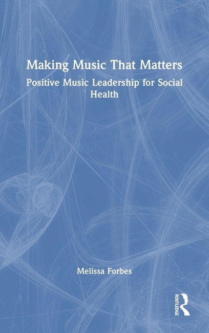 Making Music That Matters - Melissa Forbes