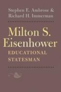 Cover-Bild zum Titel 'Milton S. Eisenhower, Educational Statesman' von 'Stephen E Ambrose, Richard H Immerman'