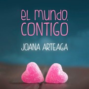 Cover-Bild zum Titel 'El mundo, contigo' von 'Joana Arteaga'