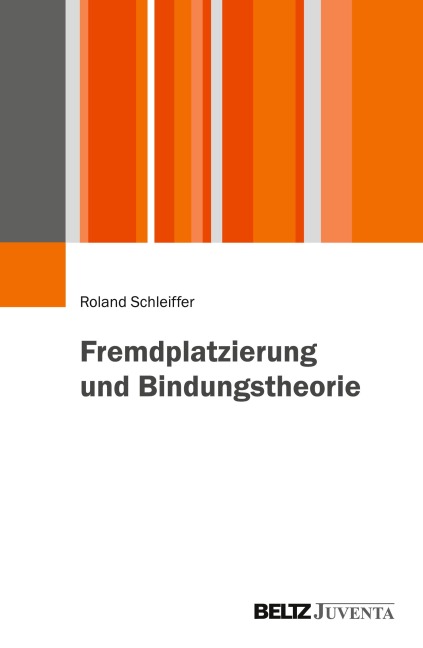 Fremdplatzierung und Bindungstheorie - Roland Schleiffer