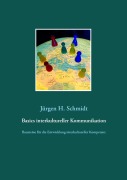 Cover-Bild zum Titel 'Basics interkultureller Kommunikation' von 'Jürgen H. Schmidt'
