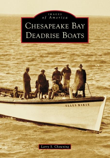 Chesapeake Bay Deadrise Boats - Larry Shepherd Chowning