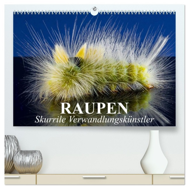 Raupen - Skurrile Verwandlungskünstler (hochwertiger Premium Wandkalender 2026 DIN A2 quer), Kunstdruck in Hochglanz - Elisabeth Stanzer