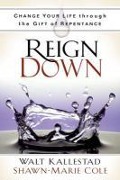 Cover-Bild zum Titel 'Reign Down' von 'Walt Kallestad, Shawn-Marie Cole'