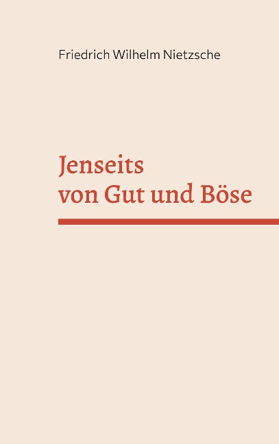 Jenseits von Gut und Böse - Friedrich Nietzsche