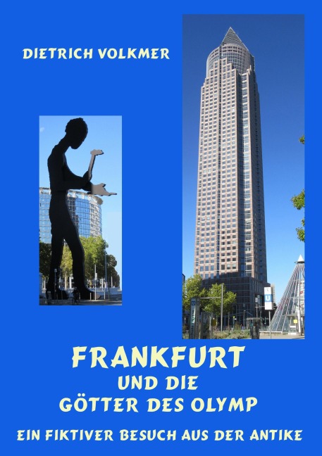 Frankfurt und die Götter des Olymp - Dietrich Volkmer