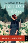 Cover-Bild zum Titel 'Las Hijas de la Criada. Premio Planeta 2023 / The Maid's Daughters' von 'Sonsoles Ónega'