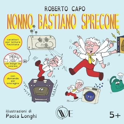 Nonno Bastiano Sprecone - Roberto Capo