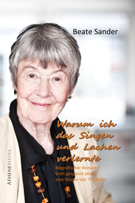 Warum ich das Lachen und Singen verlernte (Autobiografie) - Beate Sander