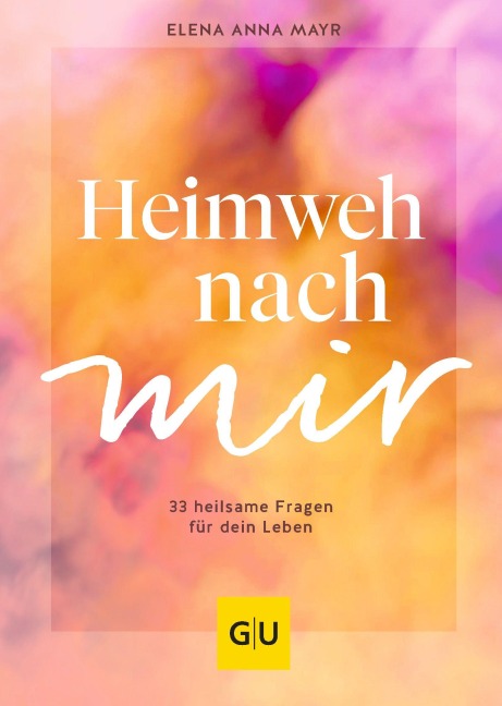 Heimweh nach mir - Elena Anna Mayr