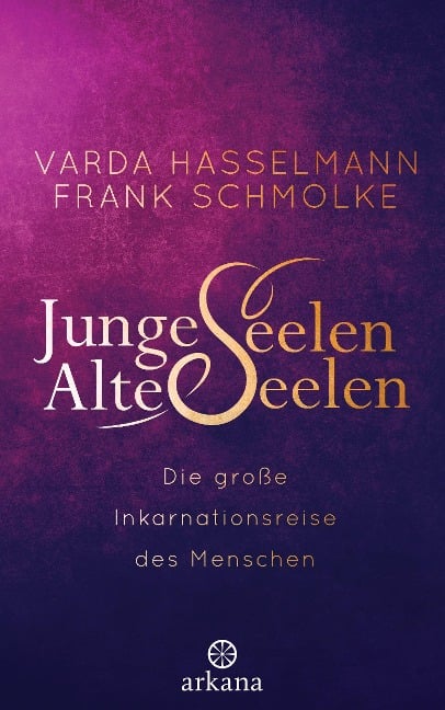Junge Seelen - Alte Seelen - Varda Hasselmann, Frank Schmolke